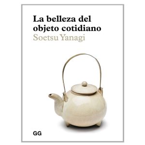 La belleza del objeto cotidiano Soetsu Yanagi REVELAB Studio 9788425232985
